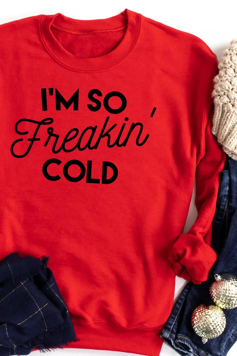 I'm So Freakin' Cold Unisex NuBlend Crew Sweatshirt