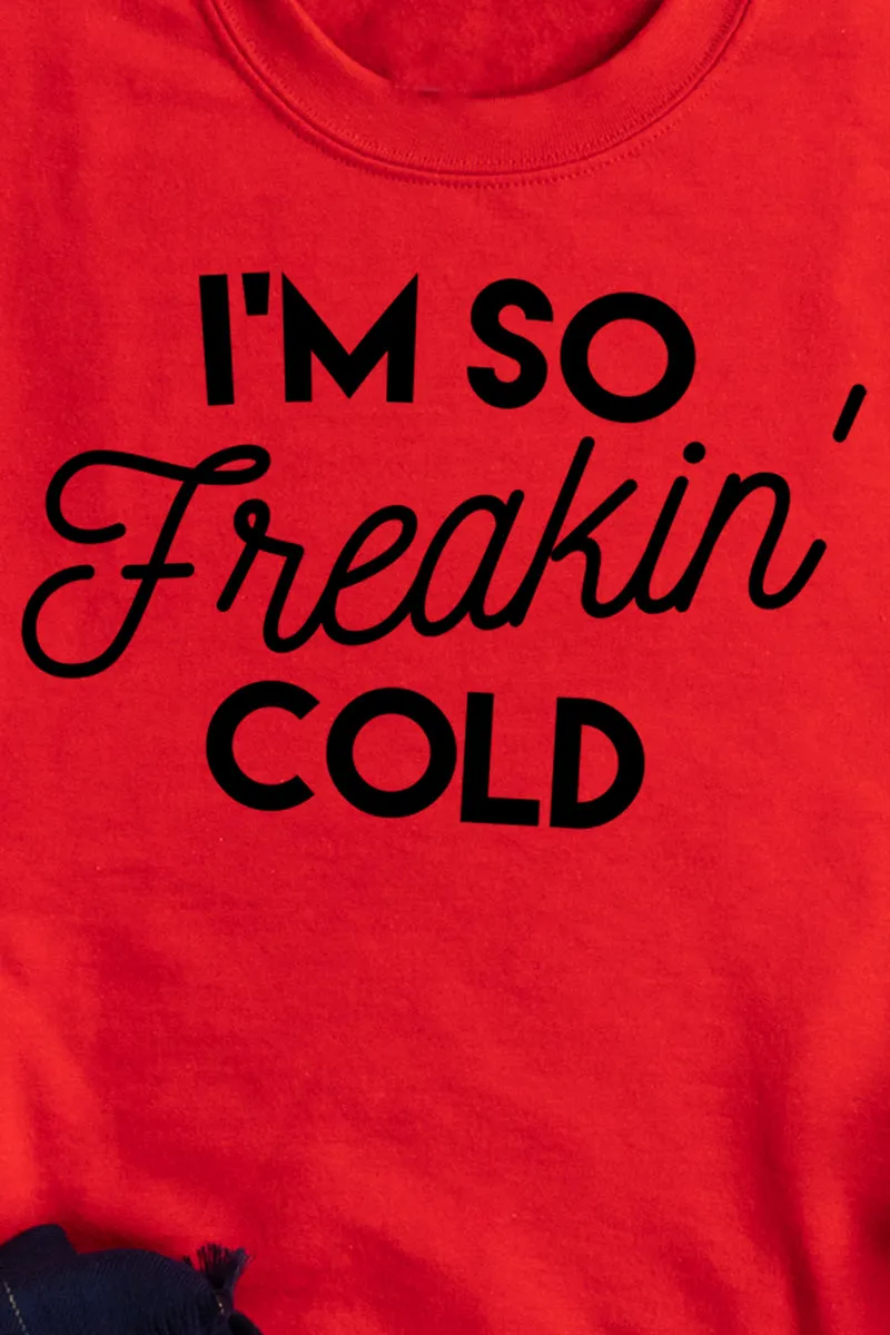 I'm So Freakin' Cold Unisex NuBlend Crew Sweatshirt