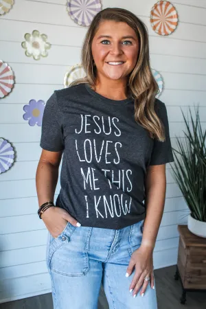 Jesus Loves Me This I Know Graphic Tee • Charcoal